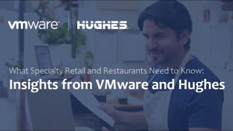 What Specialty Retail & Restaurants Need to Know About SASE: Insights from VMware & Hughes thumbnail