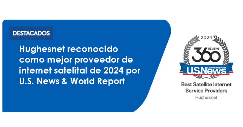 Hughesnet vuelve a ser reconocida como la mejor opción de internet satelital
