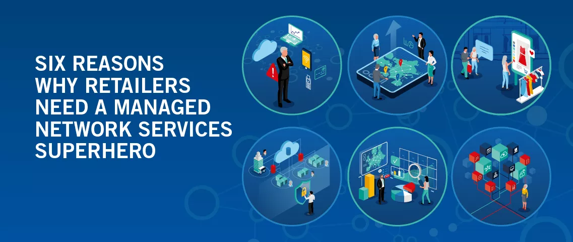 6 reasons why retails need managed network services