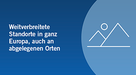 Weitverbreitete Standorte in ganz Europa, auch an abgelegenen Orten