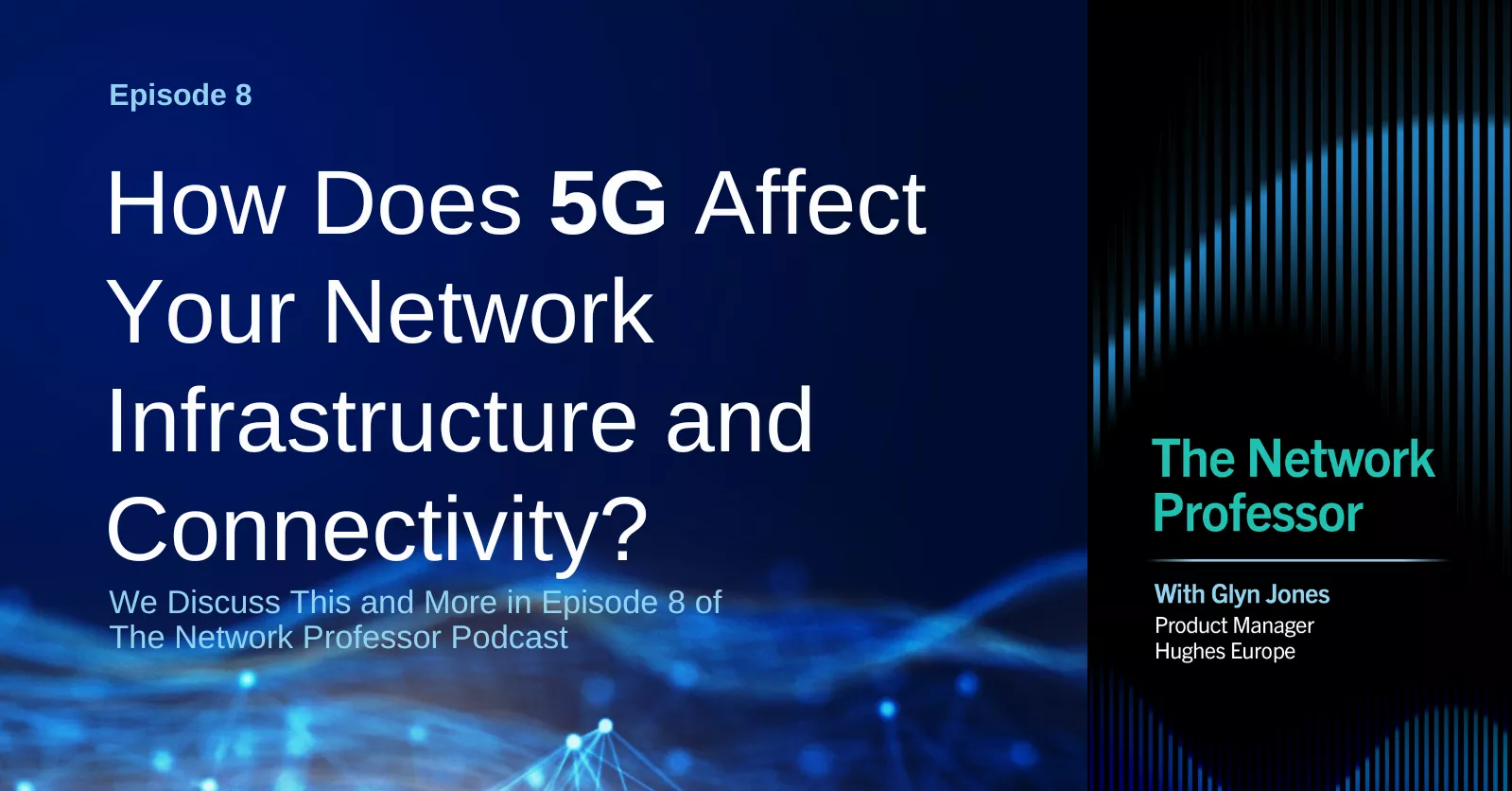 How Does 5G Affect Your Network Infrastructure and Connectivity?