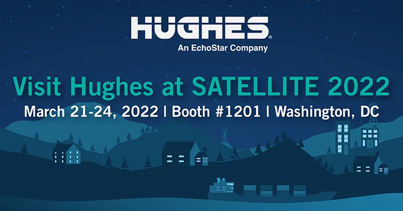 Hughes Execs to Speak at SATELLITE 2022, Returning to Downtown Washington