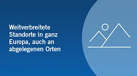 Weitverbreitete Standorte in ganz Europa, auch an abgelegenen Orten